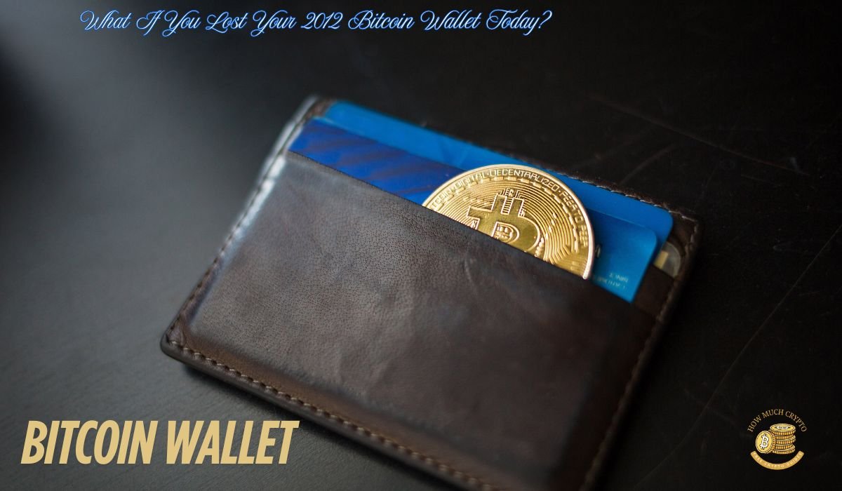 What If You Lost Your 2012 Bitcoin Wallet Today